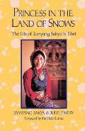 Princess in the Land of Snows: The Life of Jamyang Sakya in Tibet