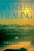 Boundless Healing Medittion Exercises to Enlighten the Mind & Heal the Body