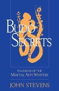Budo Secrets Teachings of the Martial Arts Masters