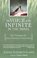 Voice of the Infinite in the Small Re Visioning the Insect Human Connection 2nd Edition