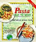 Pasta East to West: A Vegetarian World Tour
