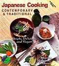 Japanese Cooking Contemporary & Traditional Simple Delicious & Vegan