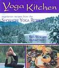 Yoga Kitchen Divine Recipes from the Shoshoni Yoga Retreat