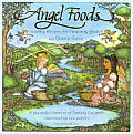 Angel Foods Healthy Recipes for Heavenly Bodies