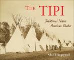 Tipi Traditional Native American Shelter