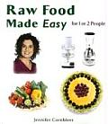 Raw Food Made Easy For 1 Or 2