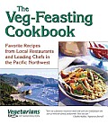 Vegfeasting Cookbook Favorite Recipes From Local Restaurants & Leading Chefs in the Pacific Northwest