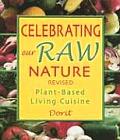 Celebrating Our Raw Nature Revised Plant Based Living Cuisine