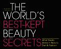 Worlds Best Kept Beauty Secrets What Really Works in Beauty Diet & Fashion