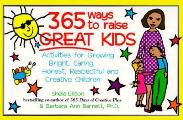 365 Ways To Raise Great Kids