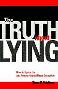 Truth about Lying How to Spot a Lie & Protect Yourself from Deception