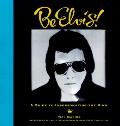 Be Elvis A Guide To Impersonating The King