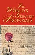 The World's Greatest Proposals: 75 Stories of Love, Creativity and Spontaneity