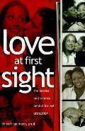 Love At First Sight The Stories & Scienc