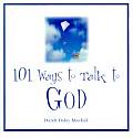 101 Ways To Talk To God