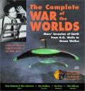 The Complete War Of The Worlds: Mars' Invasion of Earth From H G Wells To Orson Welles