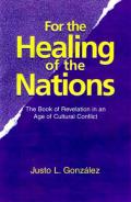 For the Healing of the Nations: The Book of Revelation in an Age of Cultural Conflict