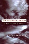Twentieth Century A Theological Overview