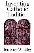 Inventing Catholic Tradition