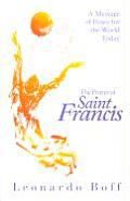 Prayer of Saint Francis A Message of Peace for the World Today