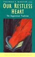 Our Restless Heart The Augustinian Tradition