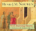 With Burning Hearts A Meditation on the Eucharistic Life