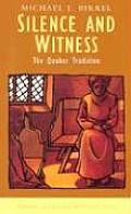 Silence & Witness The Quaker Tradition