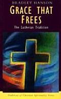 Grace That Frees The Lutheran Tradition
