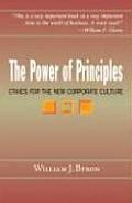 Power of Principles Ethics for the New Corporate Culture