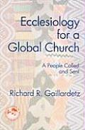 Ecclesiology for a Global Church A People Called & Sent