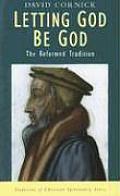 Letting God Be God: The Reformed Tradition