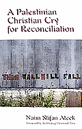 Palestinian Christian Cry for Reconciliation