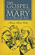 The Gospel According to Mary: A New Testament for Women