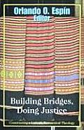 Building Bridges, Doing Justice: Constructing a Latino/A Ecumenical Theology