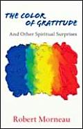 The Color of Gratitude: And Other Spiritual Surprises