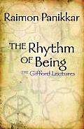The Rhythm of Being: The Unbroken Trinity the Gifford Lectures, 1988/1989 - University of Edinburgh