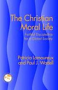 Christian Moral Life Faithful Discipleship for a Global Society