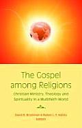 Gospel Among Religions Christian Ministry Theology & Spirituality In A Multifaith World