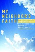 My Neighbors Faith Stories of Interreligious Encounter Growth & Transformation