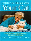 Getting in Ttouch with Your Cat A New & Gentle Way to Harmony Behavior & Well Being