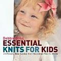 Essential Knits for Kids 20 Fresh New Looks for Children Two to Five