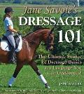 Jane Savoies Dressage 101 the Ultimate Source of Dressage Basics in a Language You Can Understand