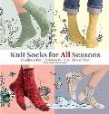 Knit Socks for All Seasons Fabulous Fun Footwear for Any Time of Year