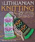 Art of Lithuanian Knitting 25 Traditional Patterns & the People Places & History That Inspire Them