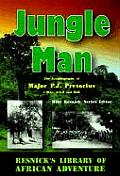Jungle Man The Autobiography of Major P J Pretorius