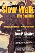 Slow Walk In A Sad Rain The Catch 22 Of Vietnam An American Classic