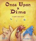 Once Upon A Dime A Math Adventure