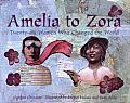 Amelia to Zora Twenty Six Women Who Changed the World