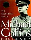 Illustrated Life Of Michael Collins
