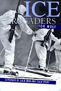 Ice Crusaders: A Memoir of Cold War and Cold Sport